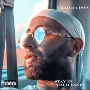Stay in  Your Lane BY Chad Da Don